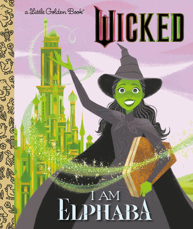 I Am Elphaba: A Little Golden Book